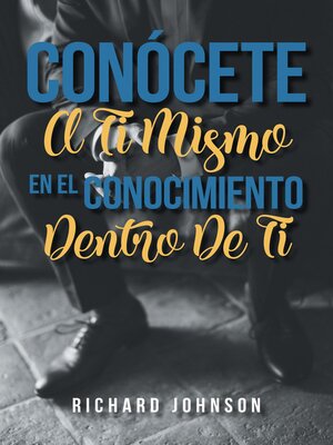 cover image of CONÓCETE a TI MISMO EN EL CONOCIMIENTO DENTRO DE TI